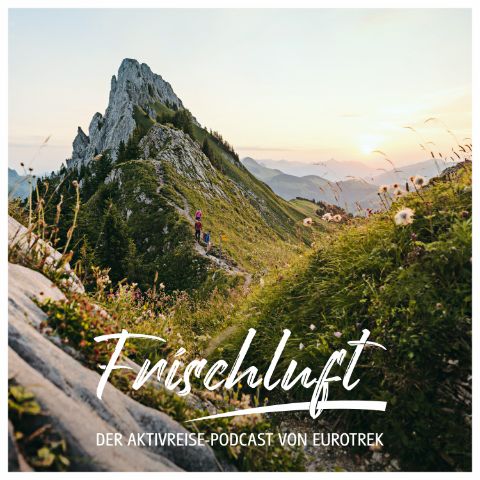 Frischluft Podcast Cover. Der Aktivreisepodcast von Eurotrek.